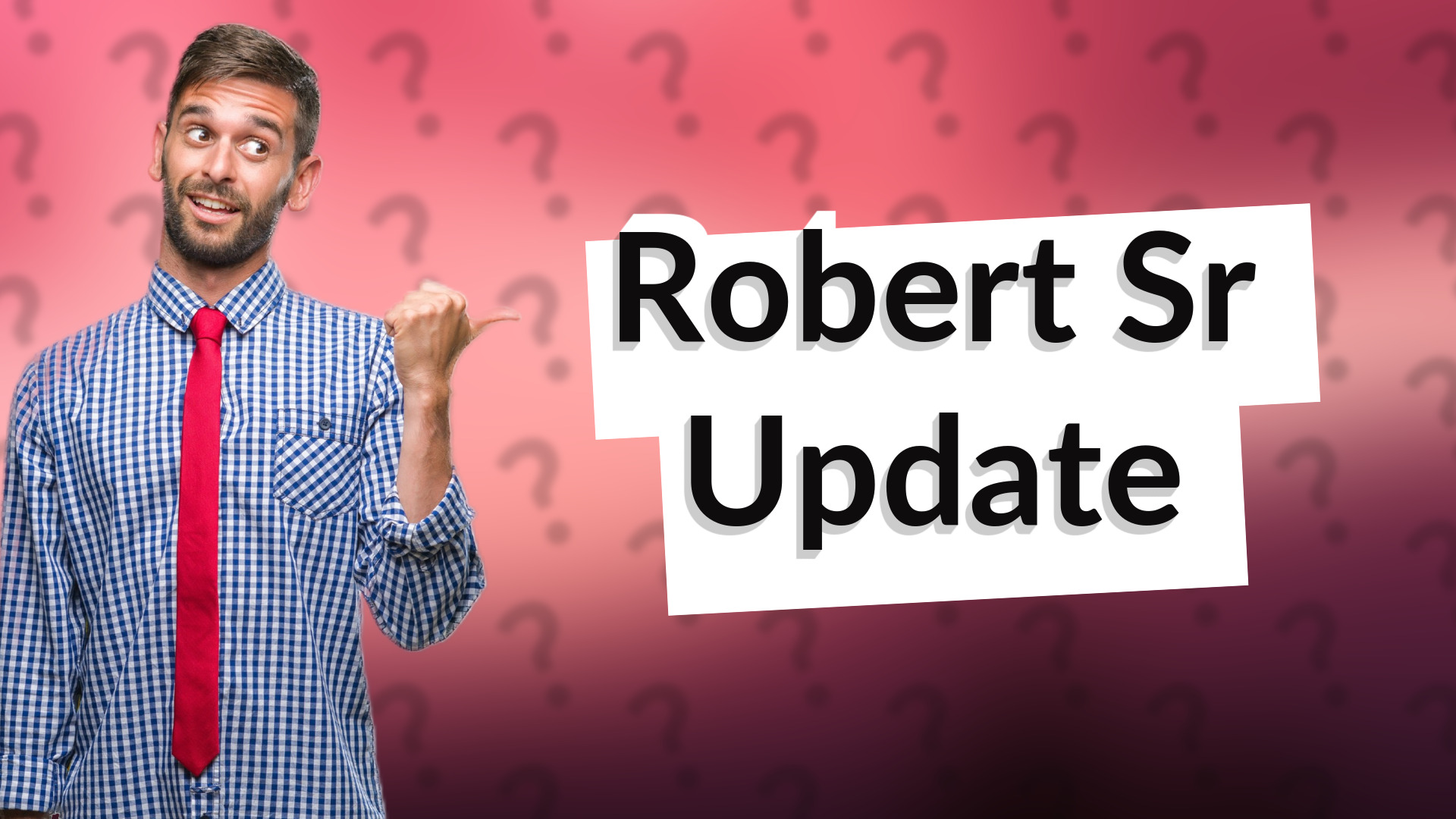 Robert Sr Update