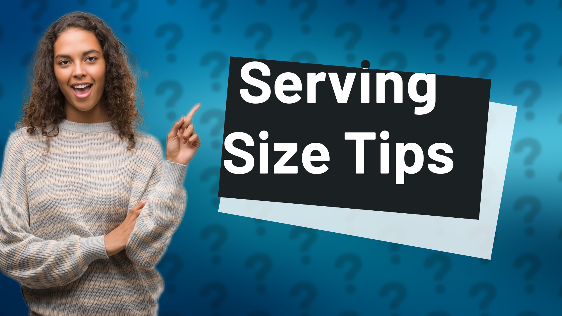 Serving Size Tips