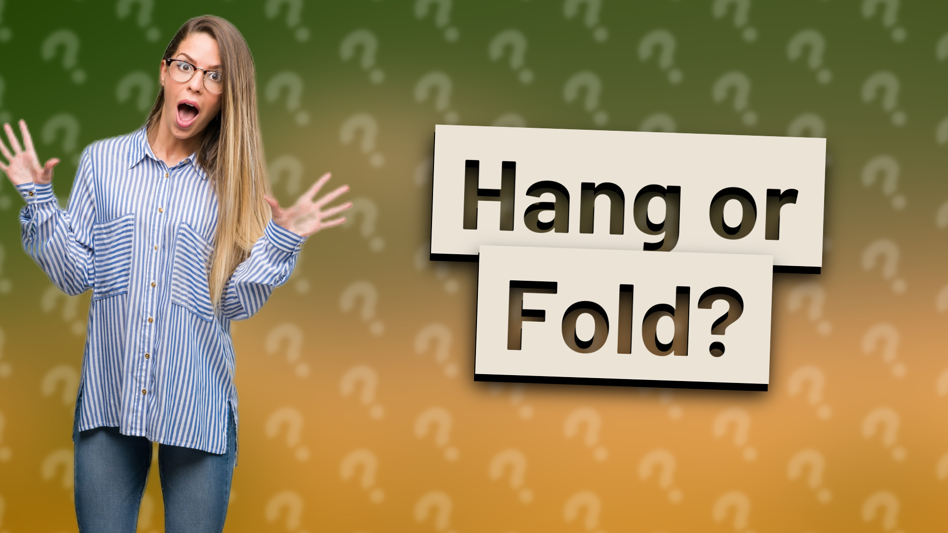 Hang or Fold?