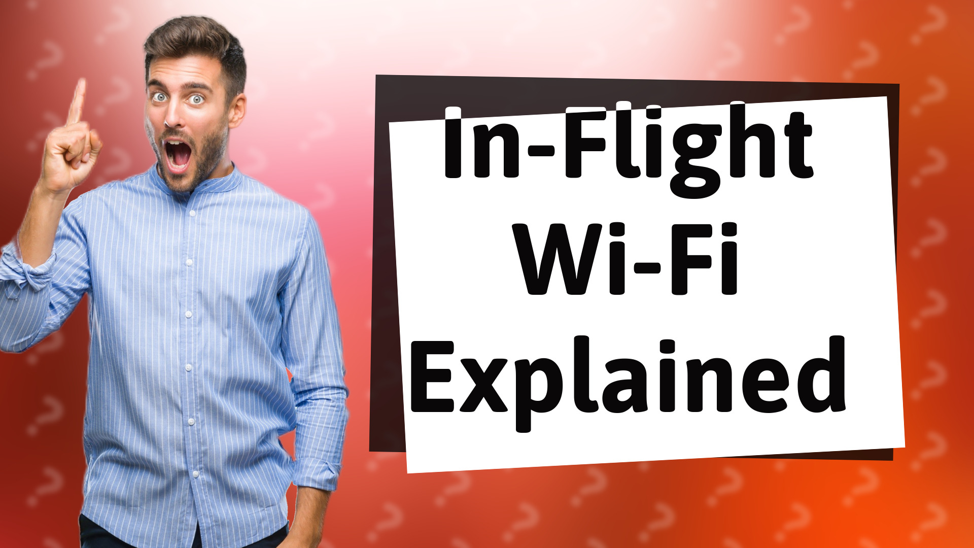 In-Flight Wi-Fi Explained