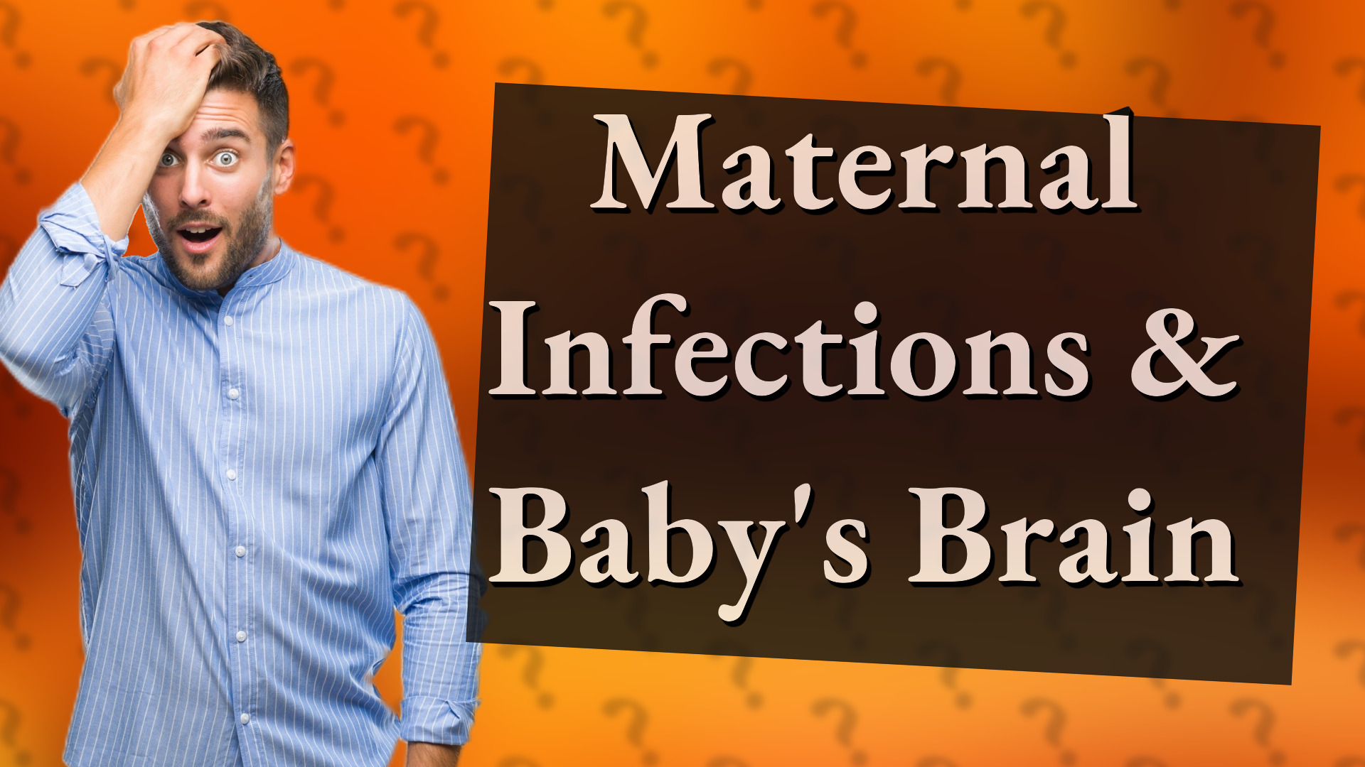 Maternal Infections & Baby's Brain