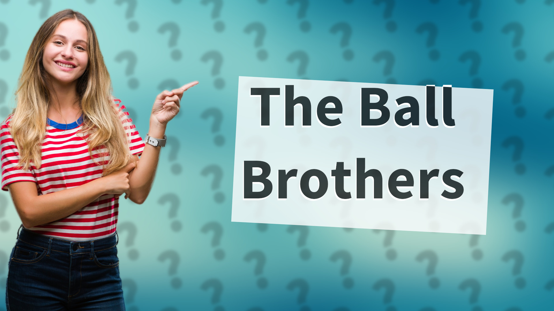 The Ball Brothers