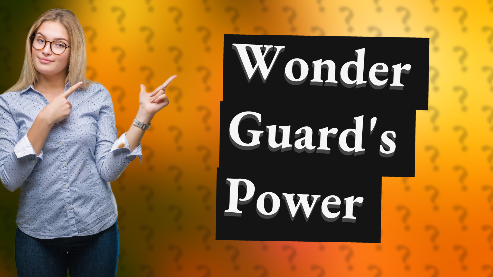 Wonder Guard's Power