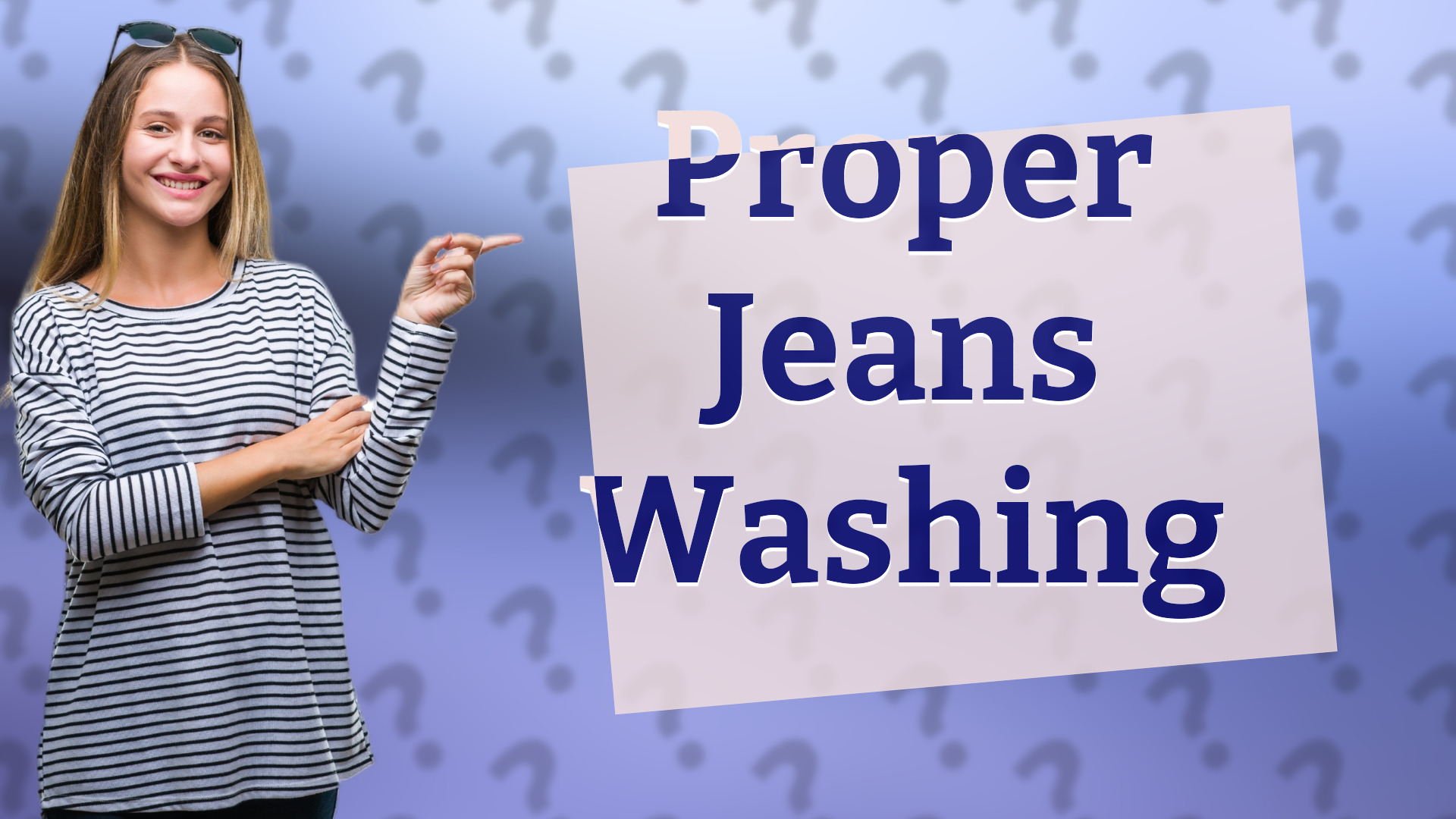 Proper Jeans Washing