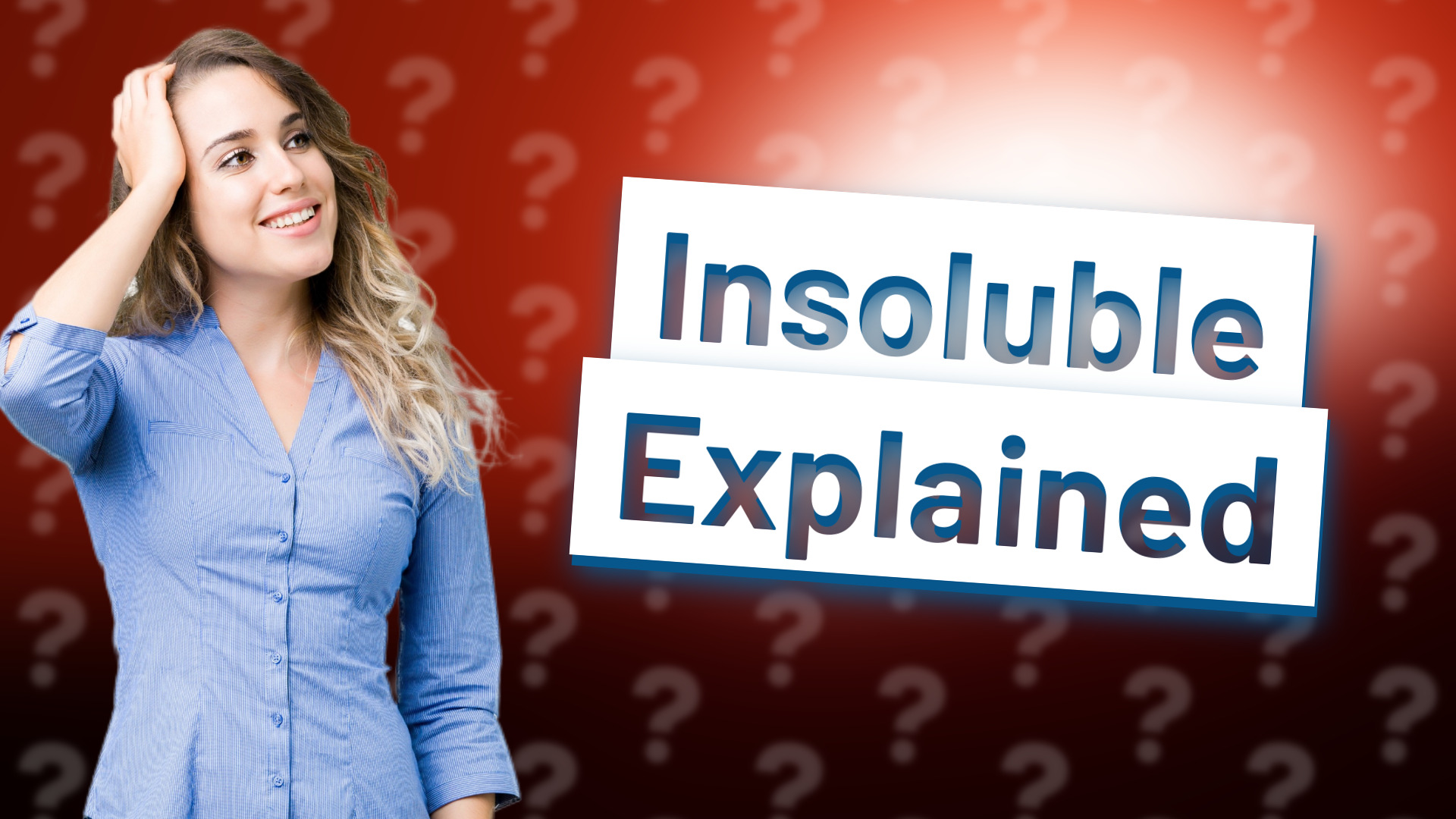Insoluble Explained