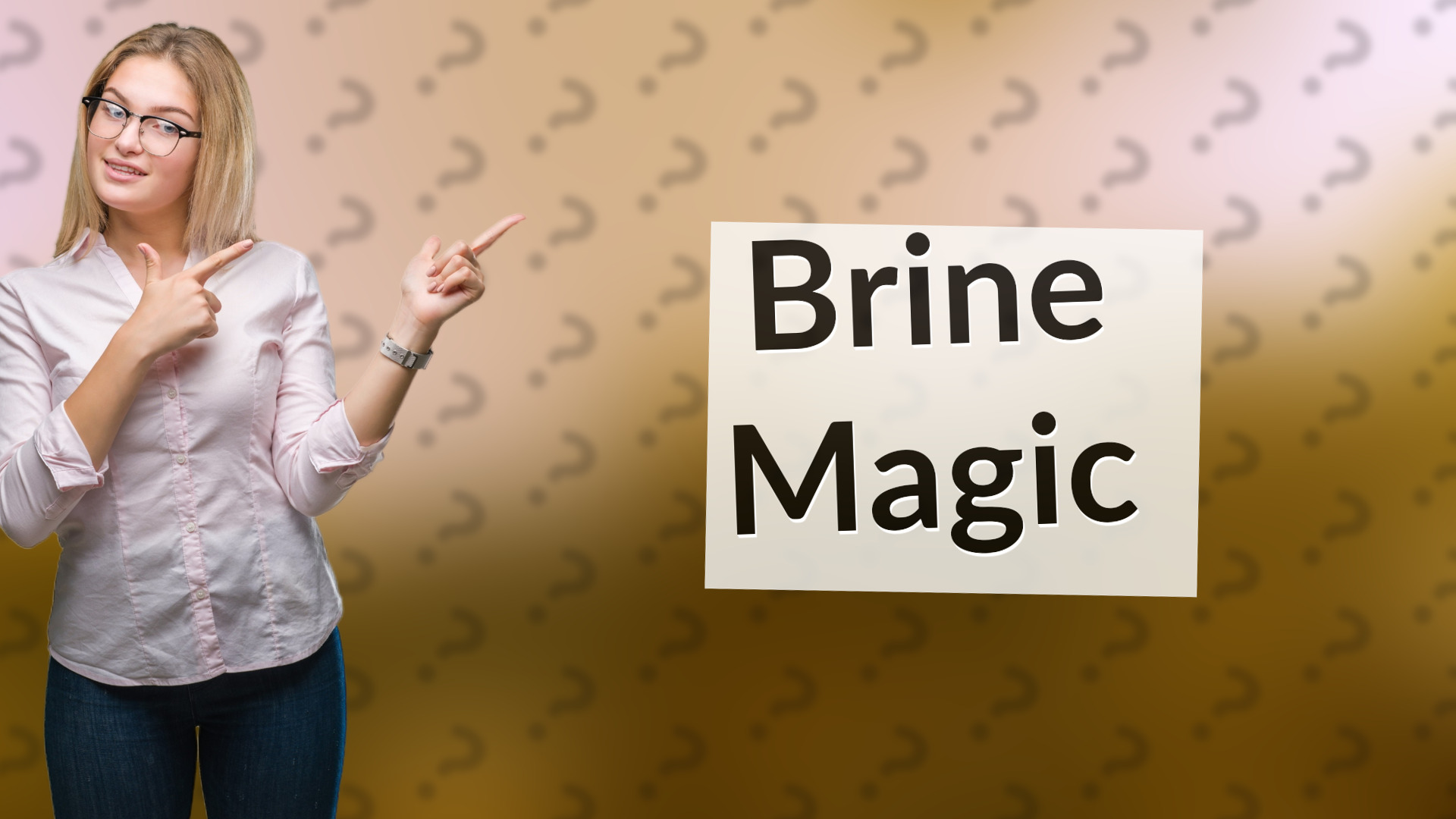 Brine Magic