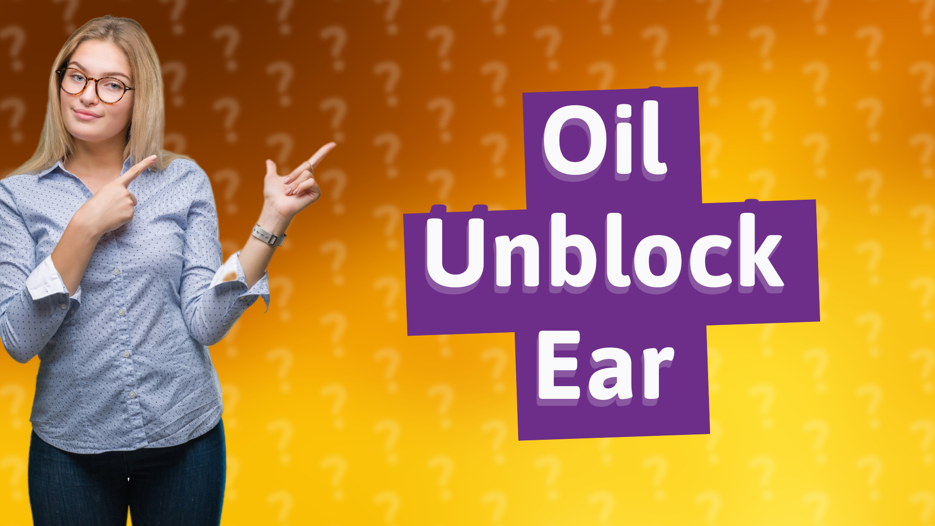 Oil Unblock Ear