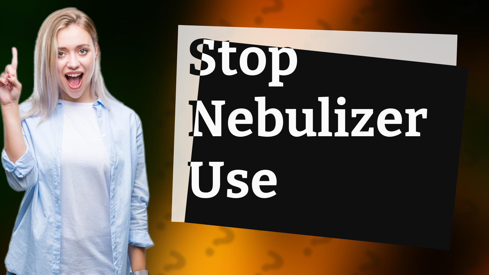 Stop Nebulizer Use
