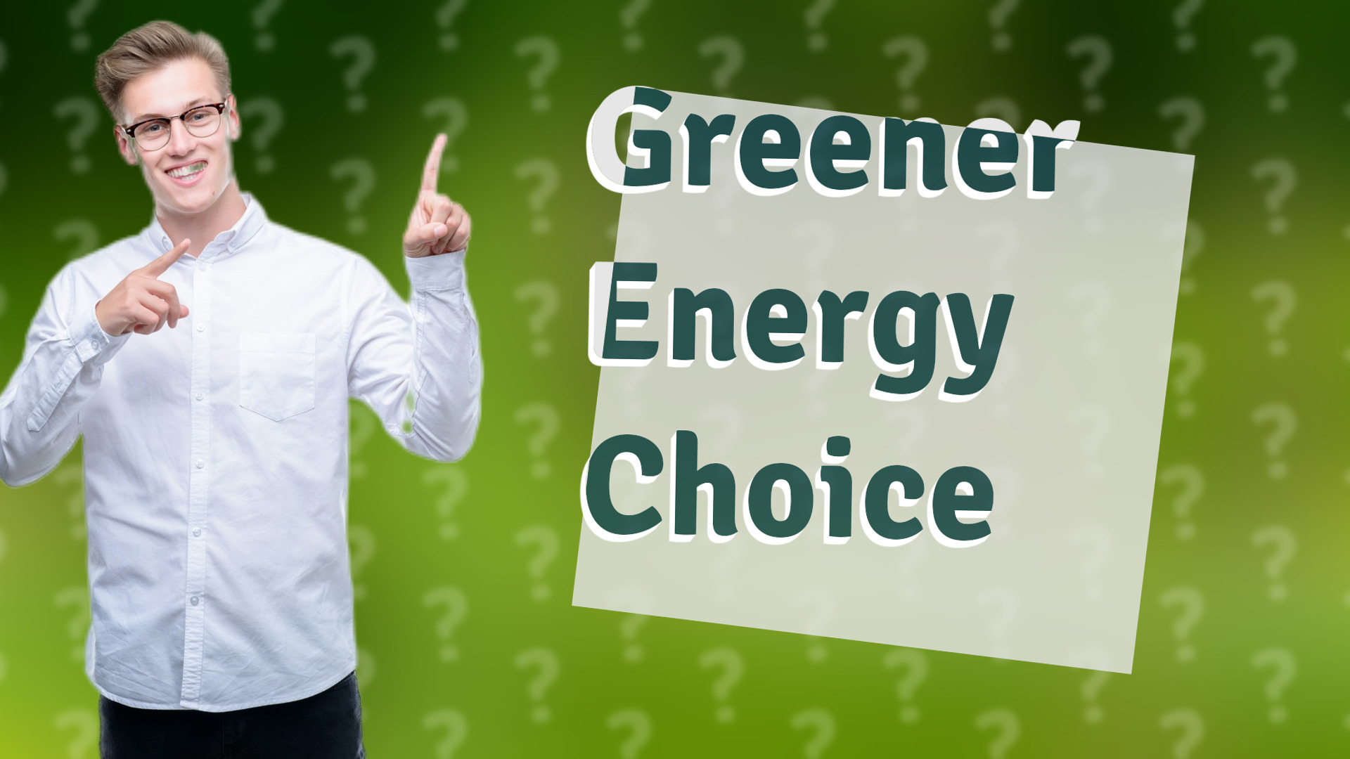 Greener Energy Choice