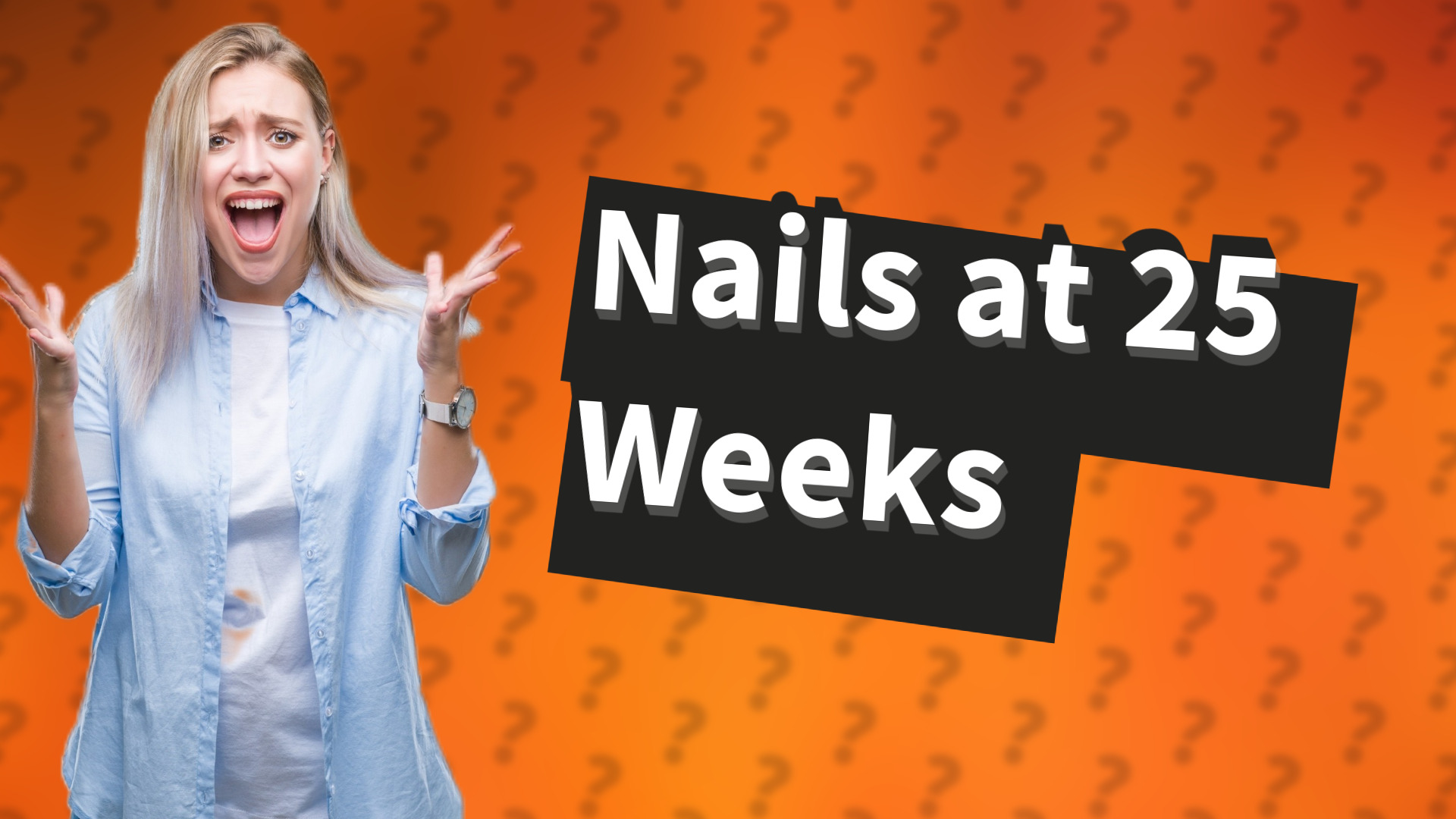 Nails at 25 Weeks