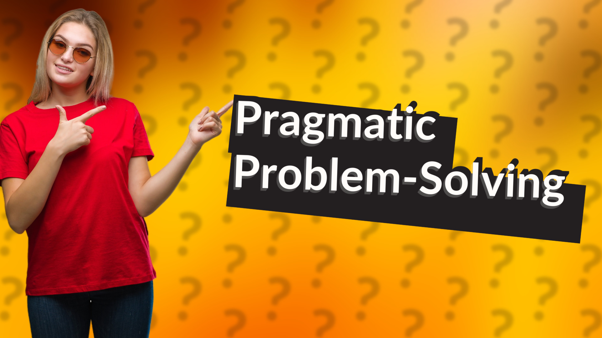Pragmatic Problem-Solving