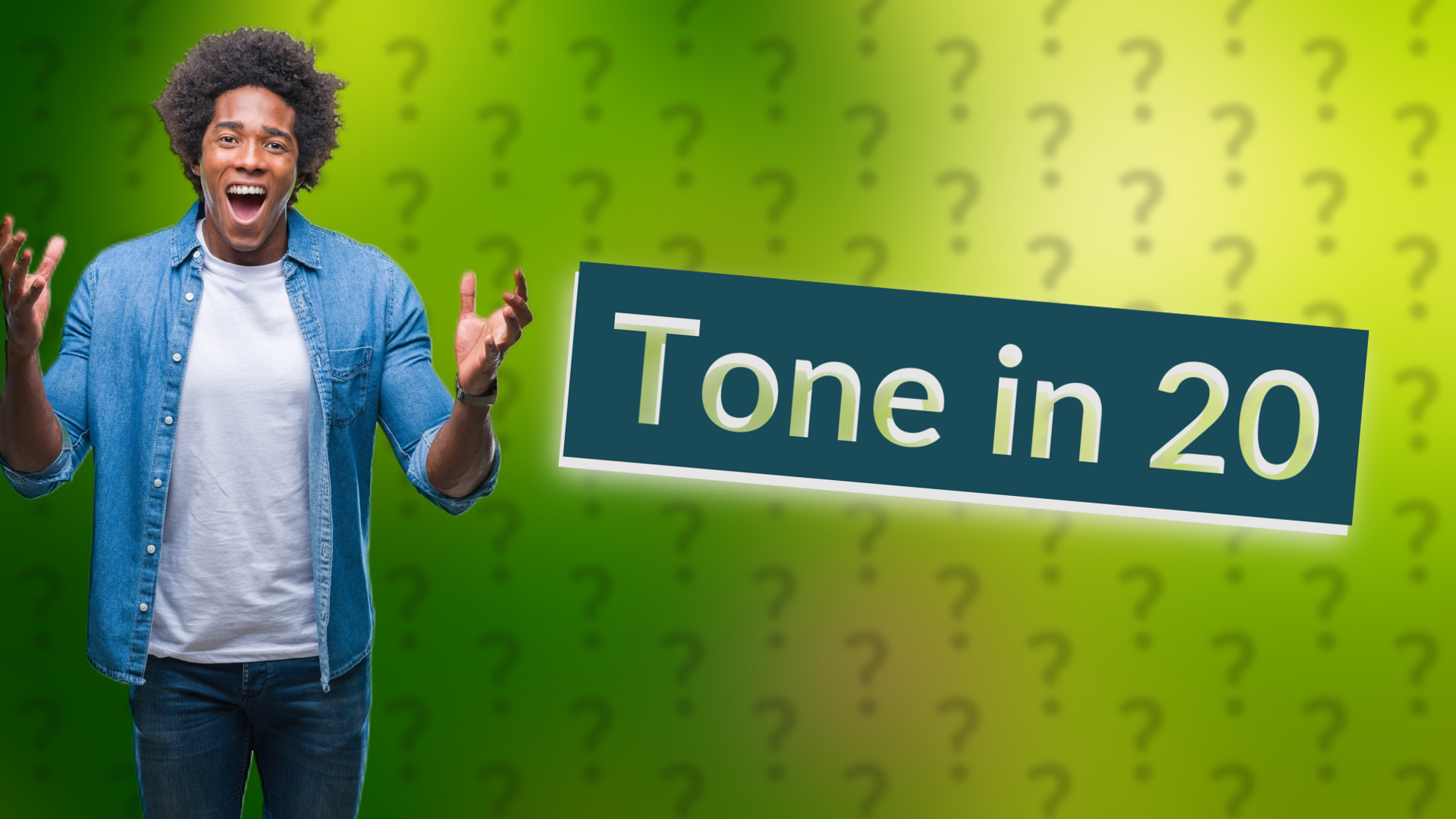 Tone in 20