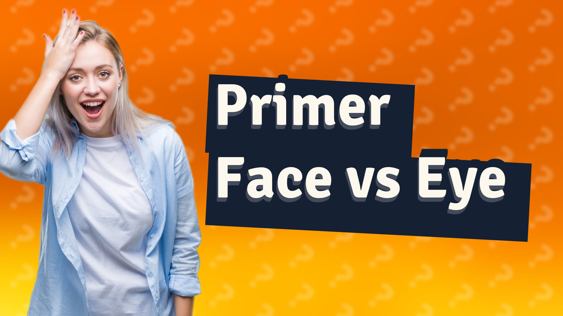 Primer Face vs Eye