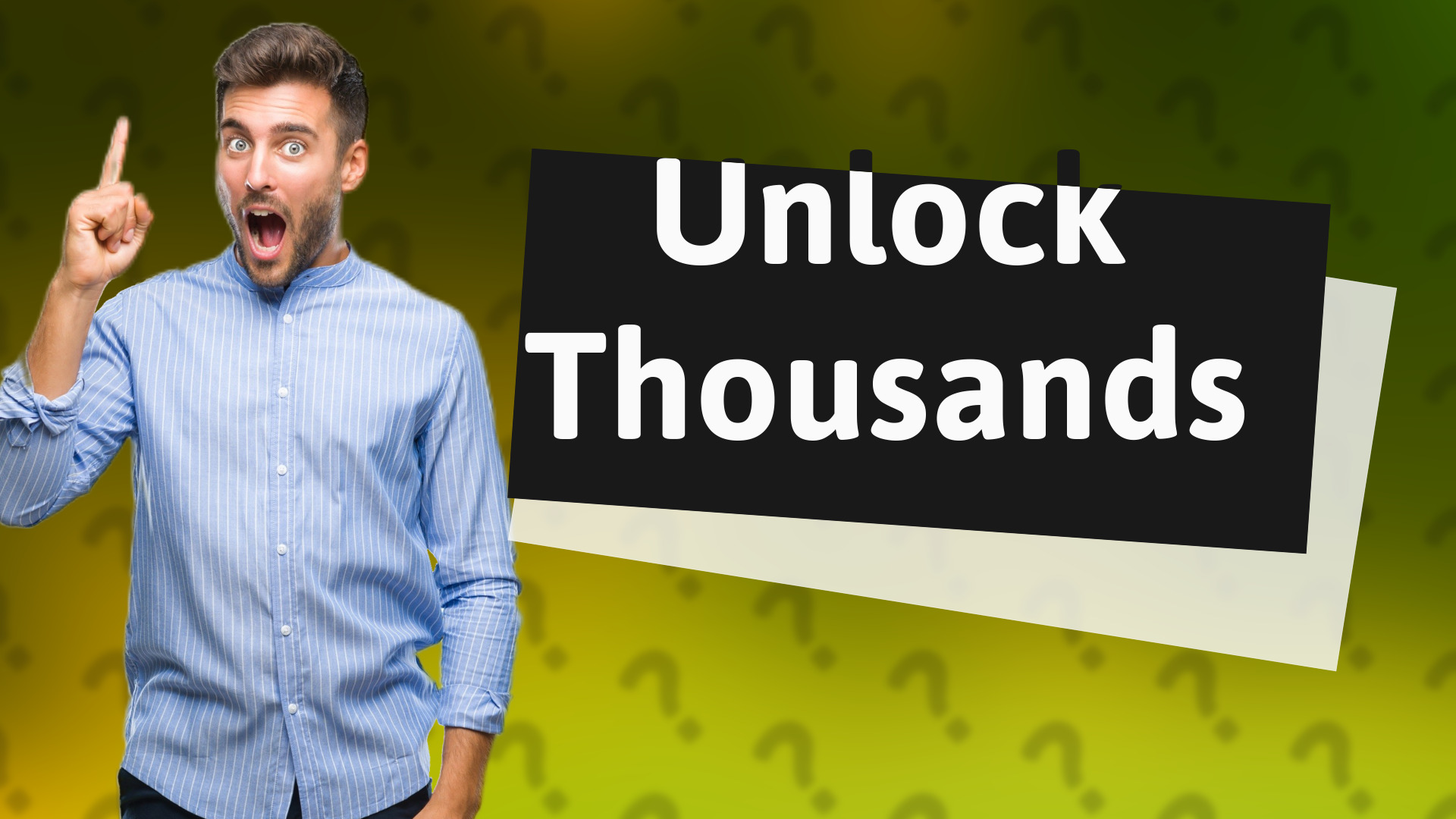 Unlock Thousands