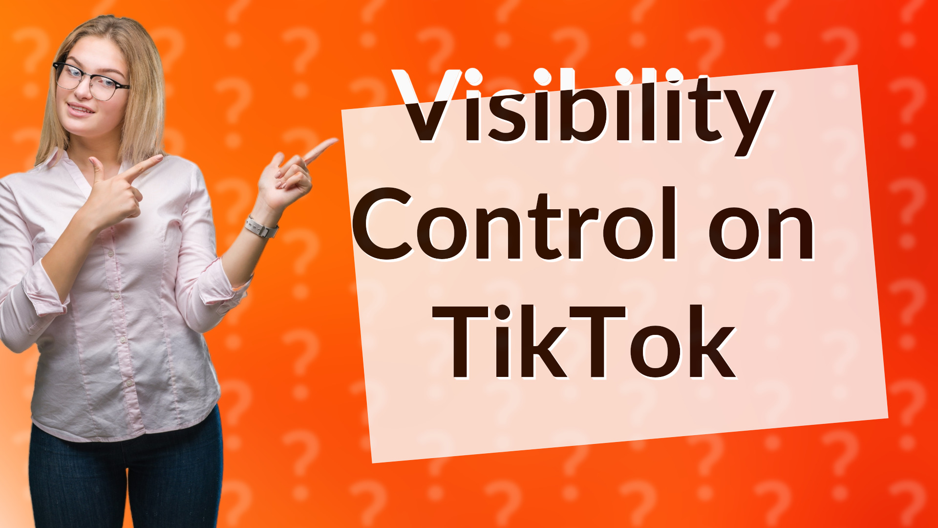 Visibility Control on TikTok