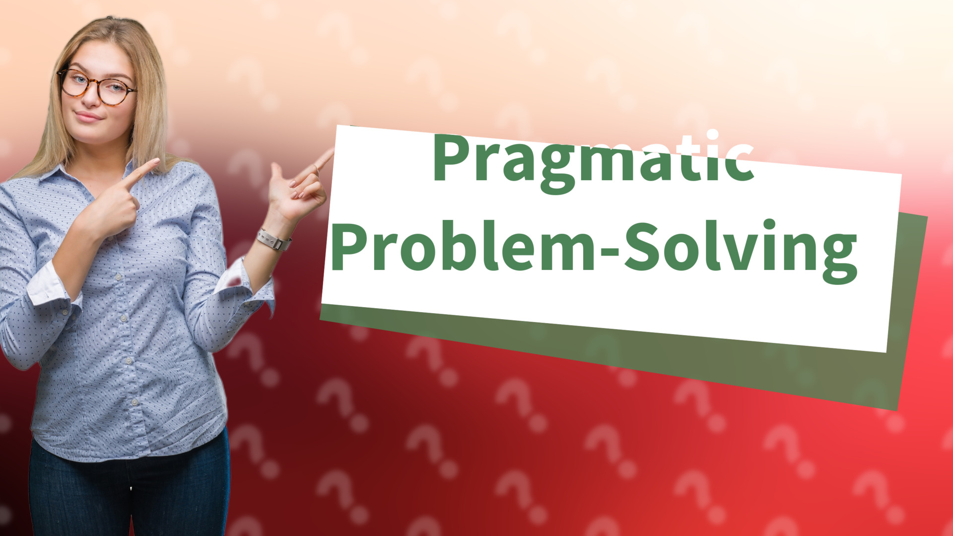 Pragmatic Problem-Solving