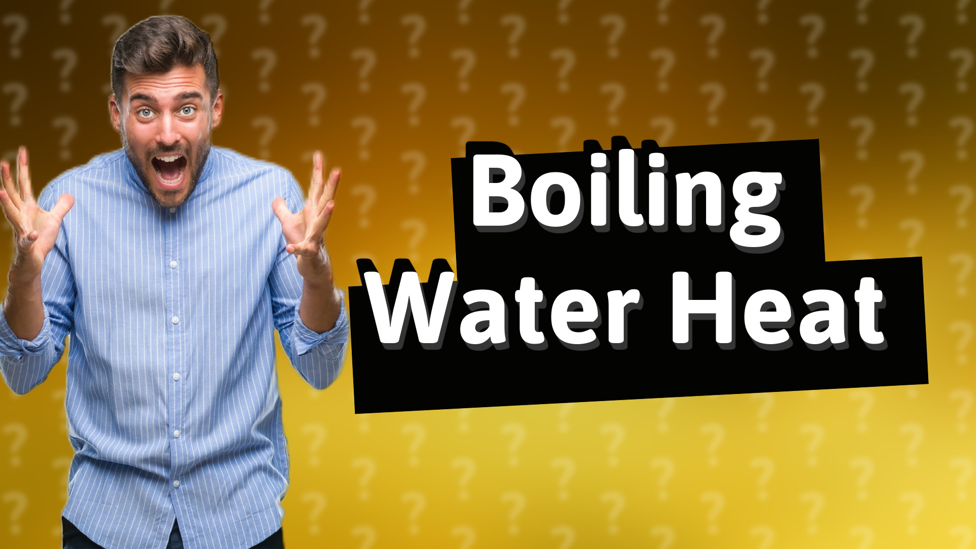 Boiling Water Heat
