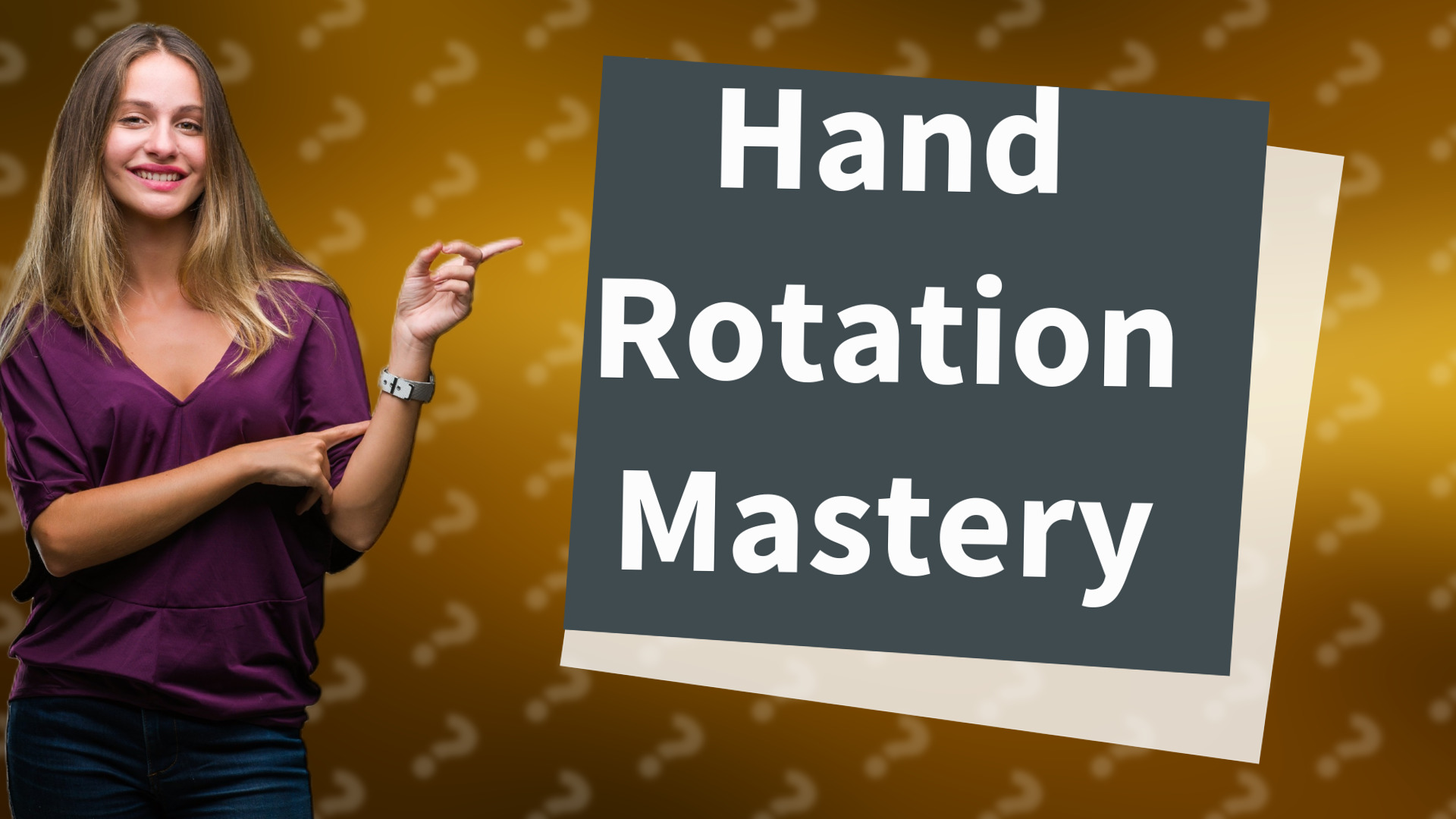 Hand Rotation Mastery