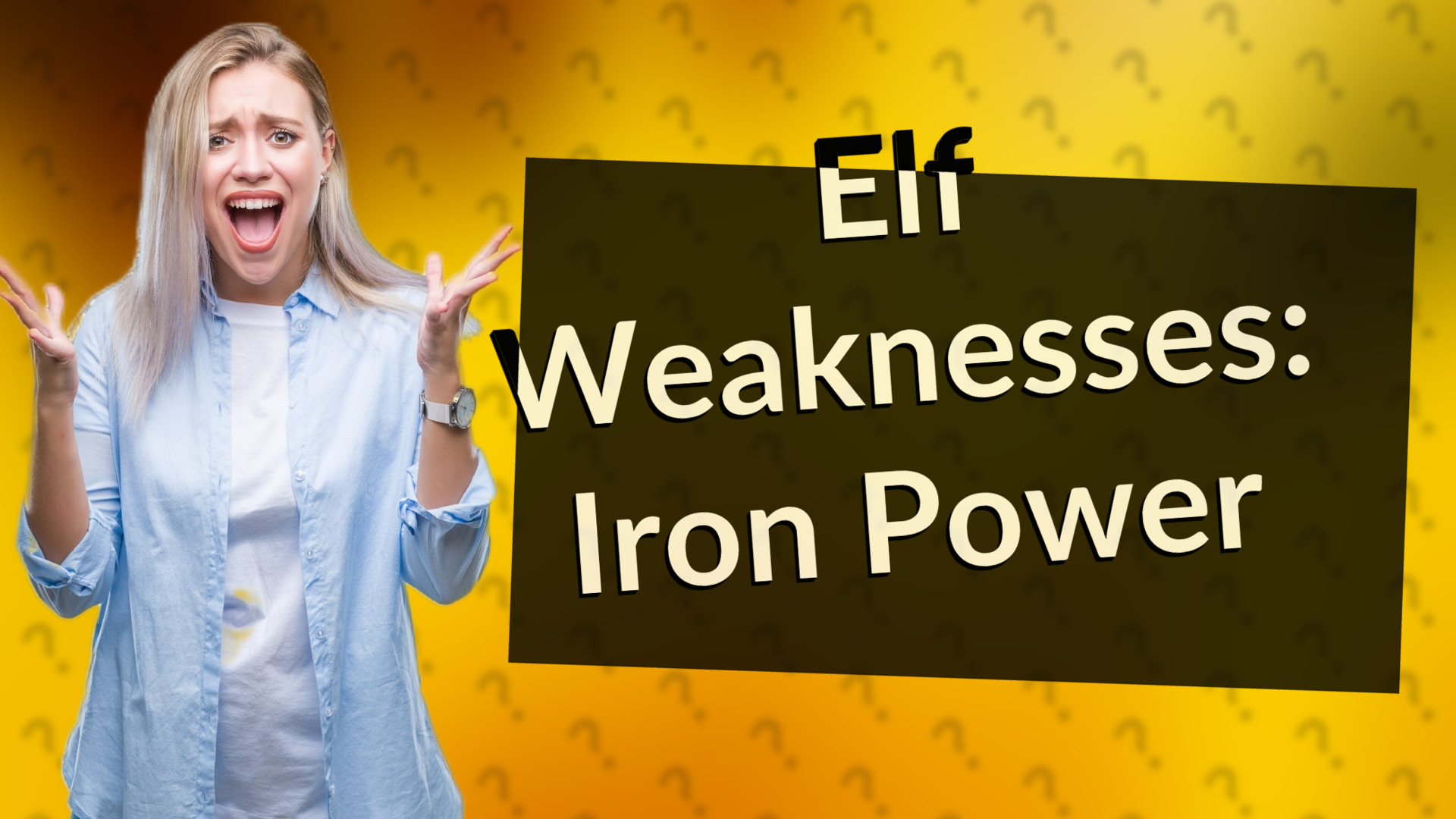 Elf Weaknesses: Iron Power