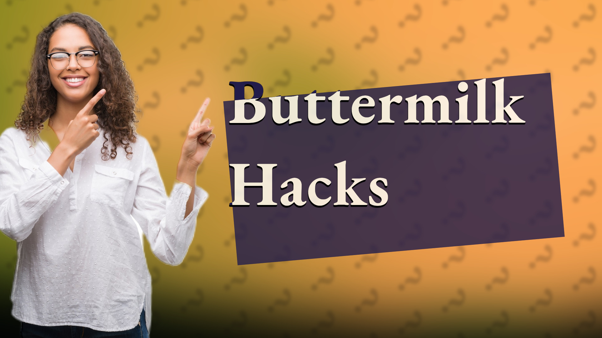 Buttermilk Hacks