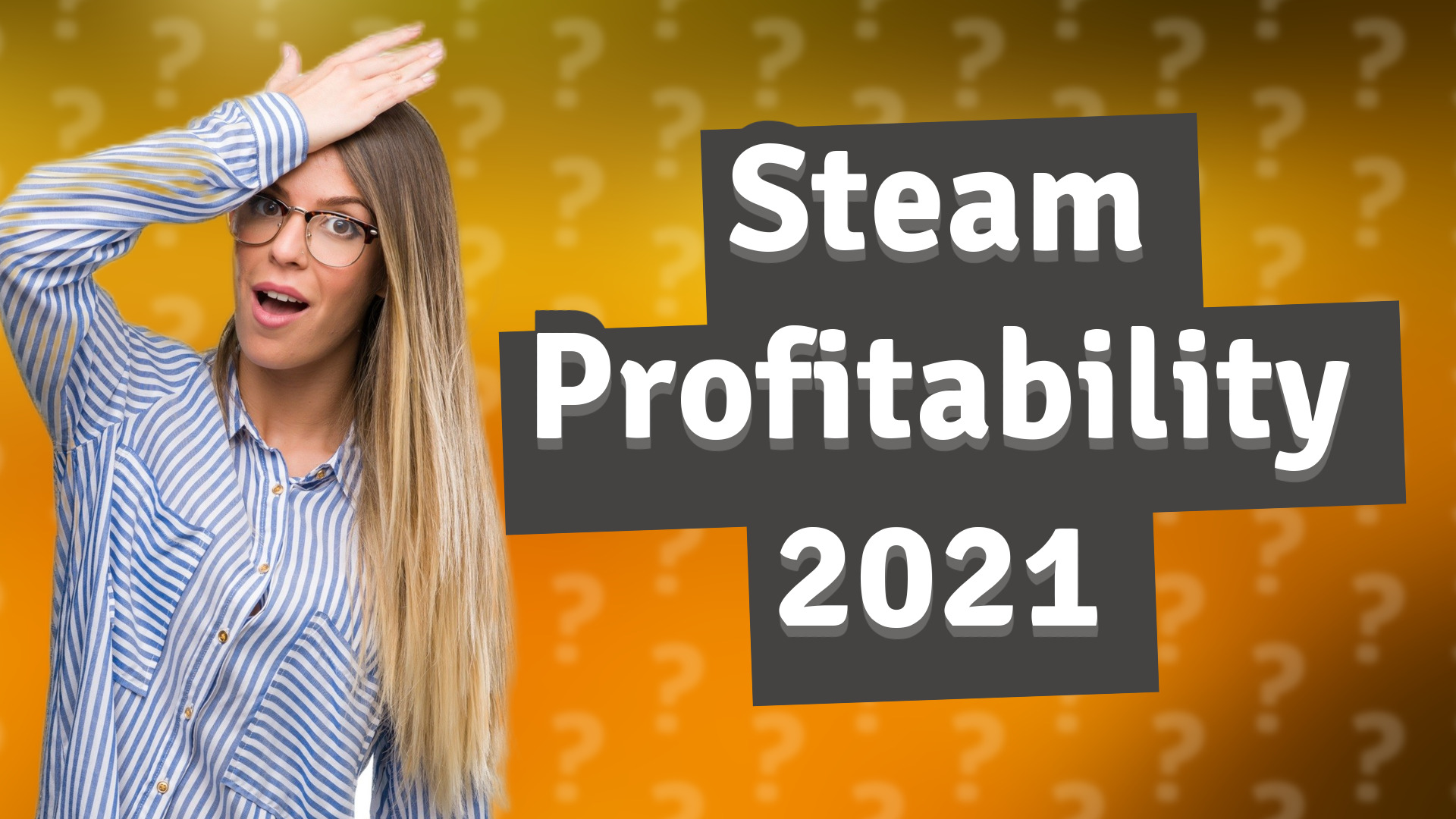 Steam Profitability 2021