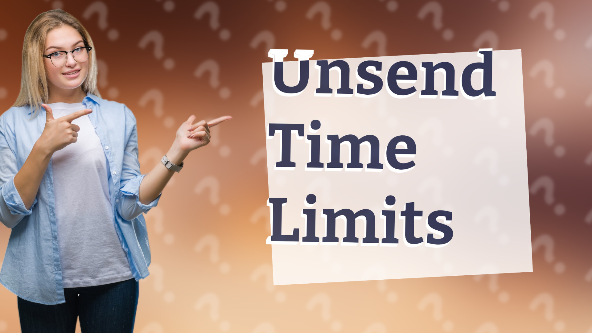 Unsend Time Limits