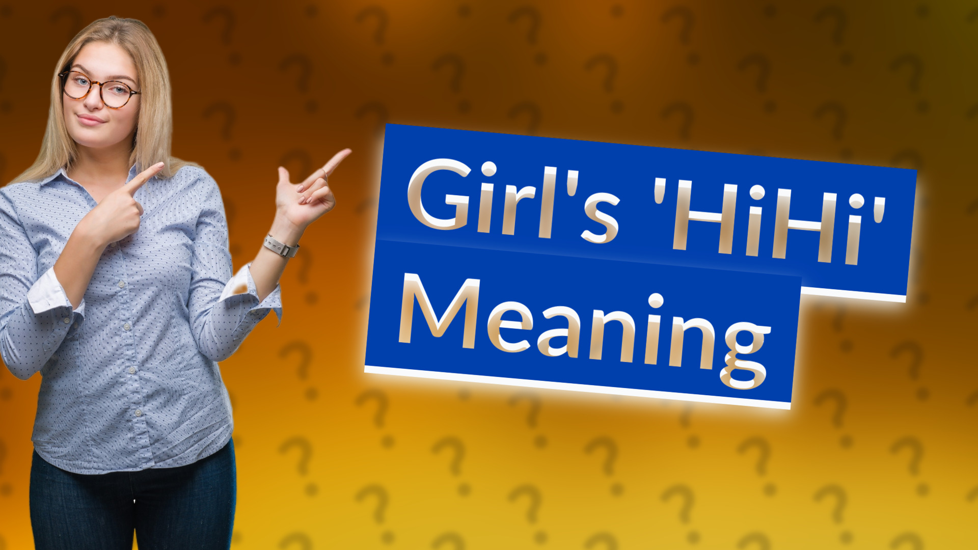 Girl's 'HiHi' Meaning