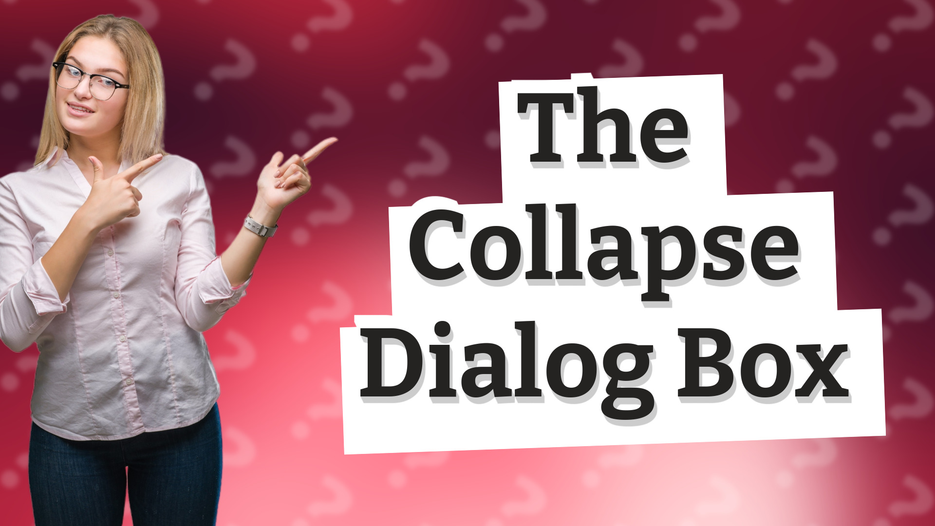 The Collapse Dialog Box