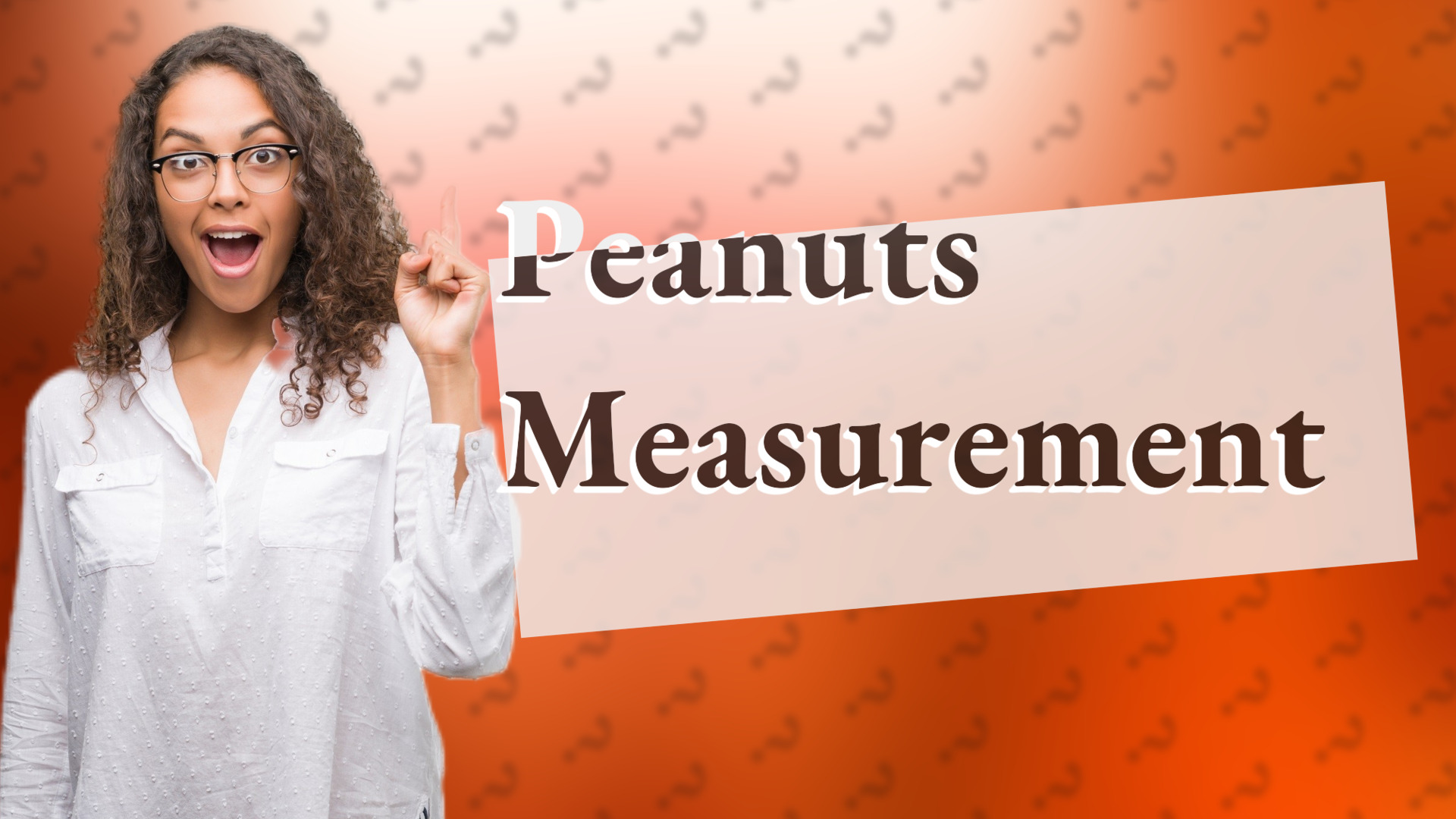 Peanuts Measurement