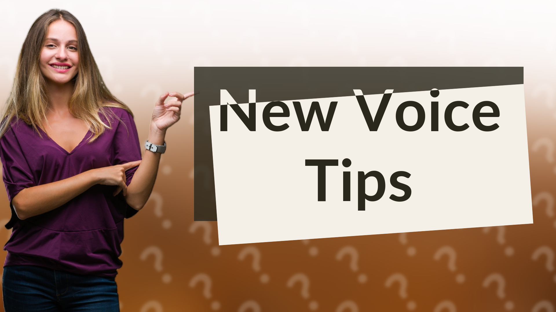 New Voice Tips