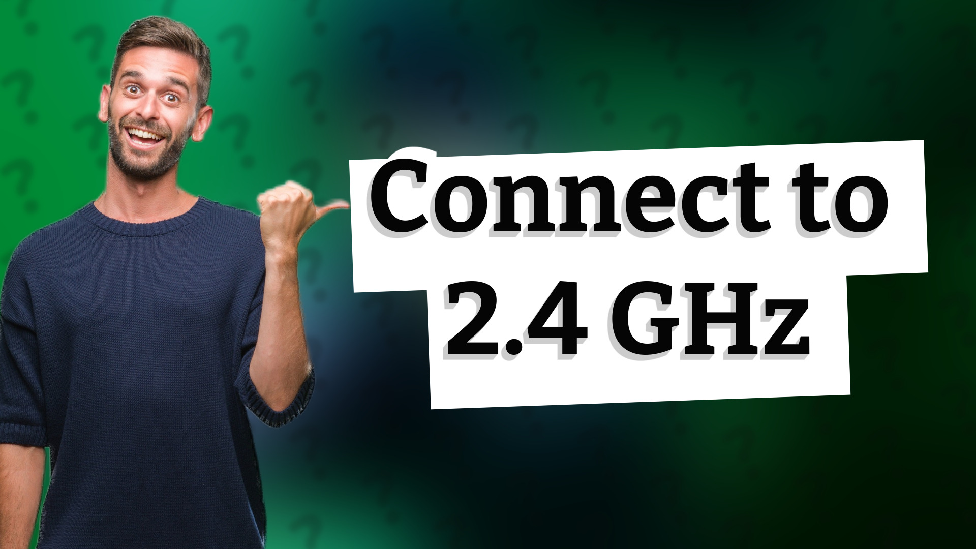 Connect to 2.4 GHz