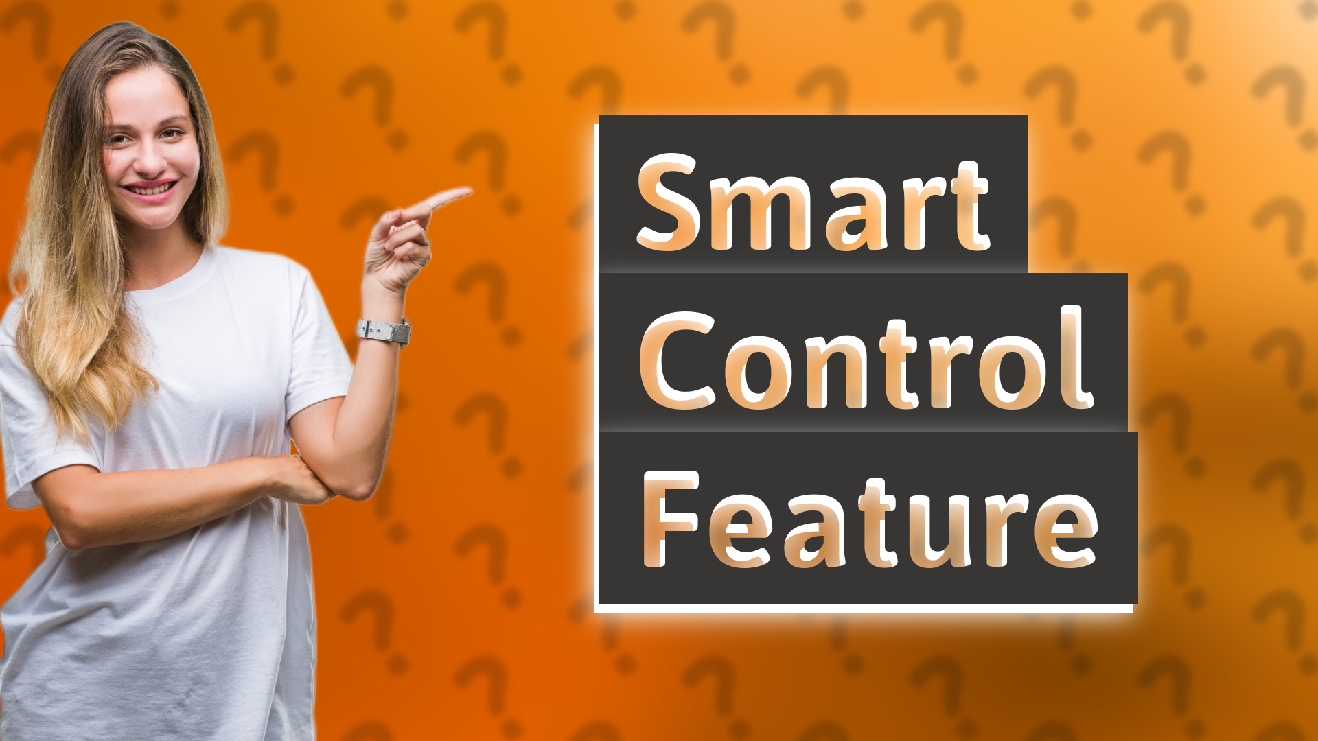 Smart Control Feature