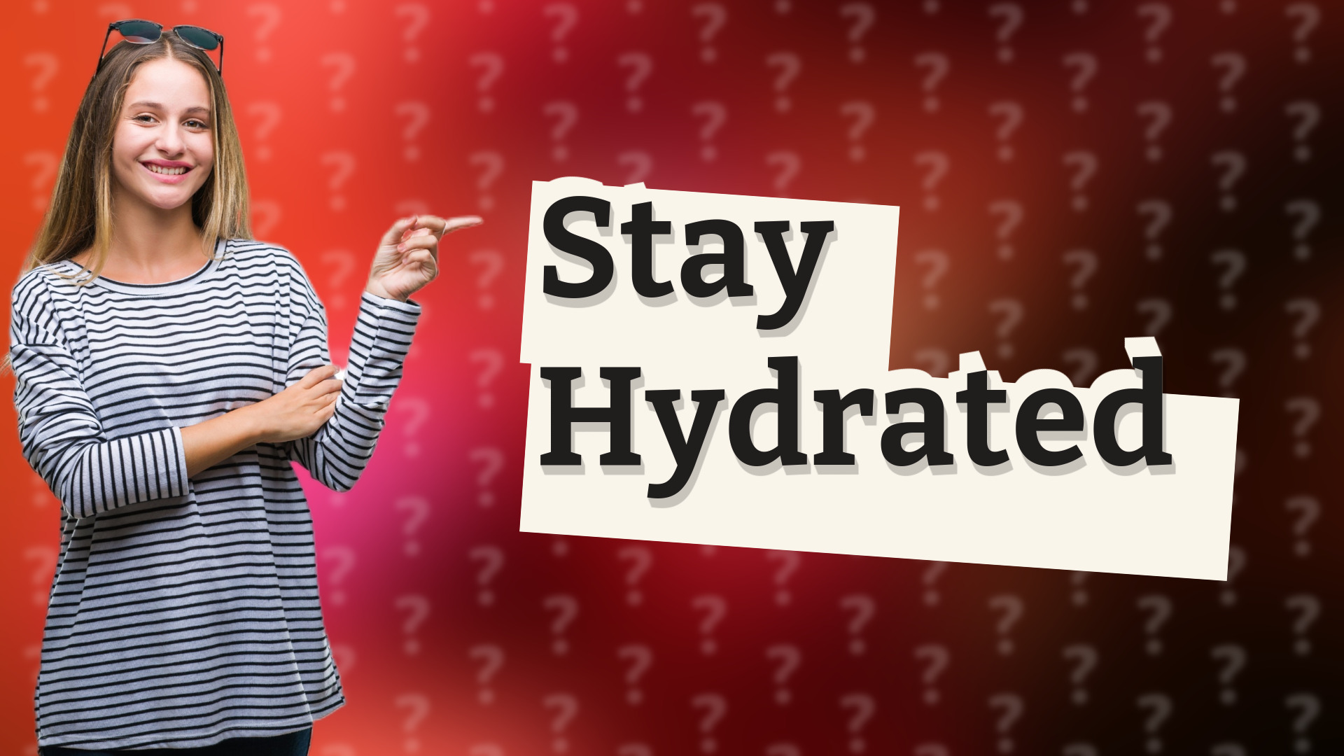Stay Hydrated