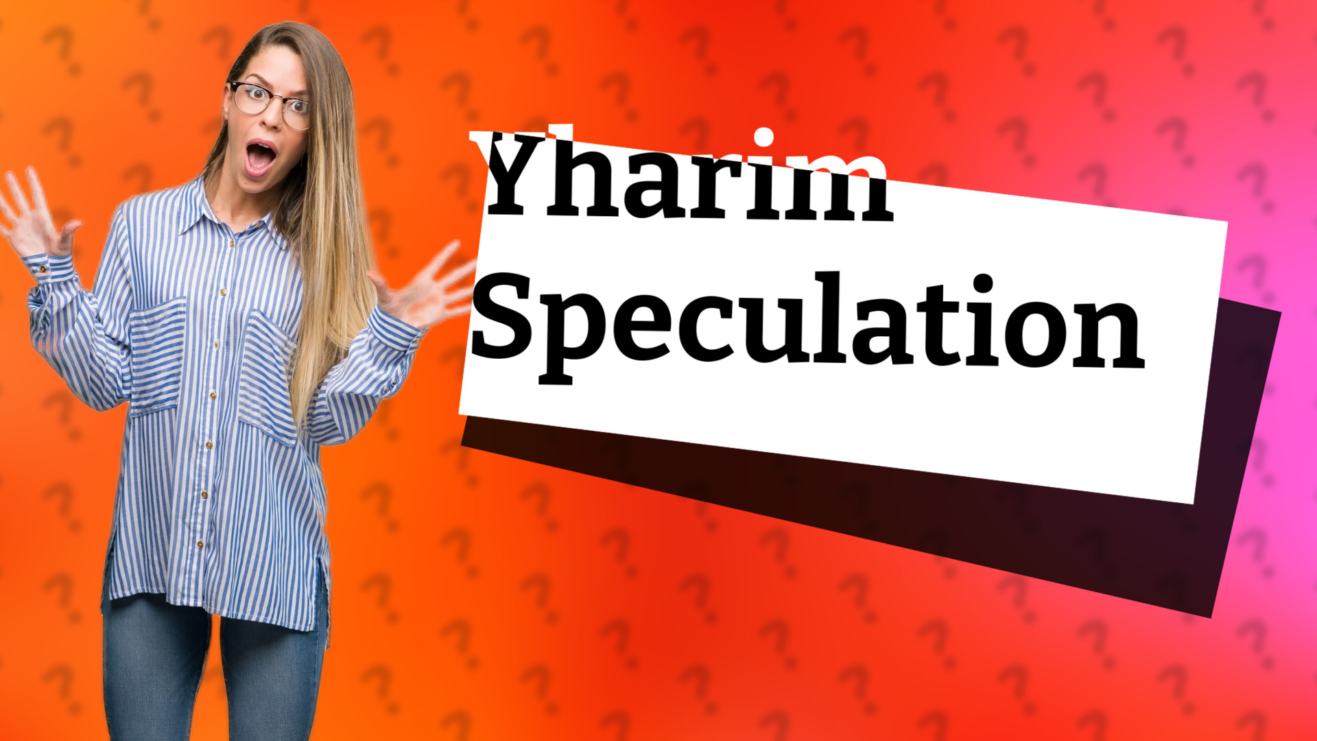 Yharim Speculation