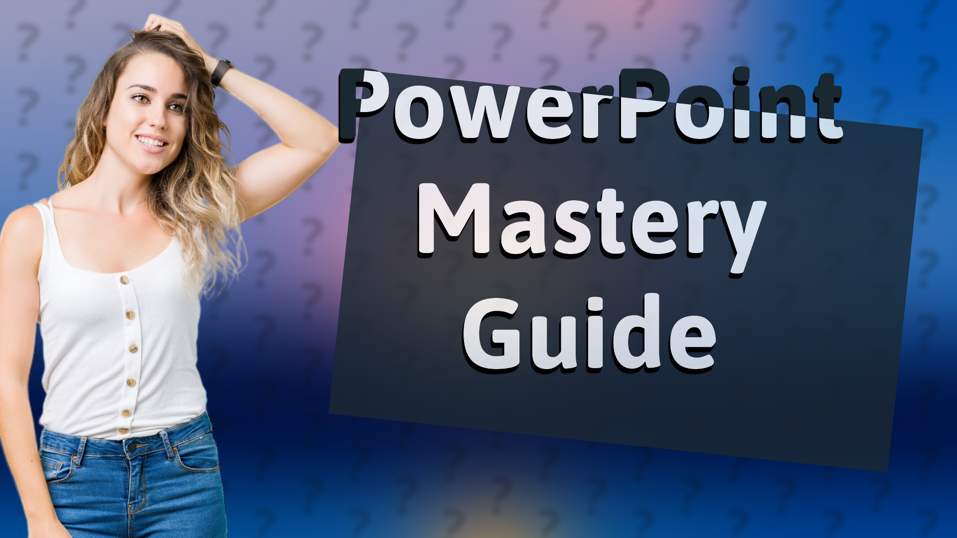 PowerPoint Mastery Guide