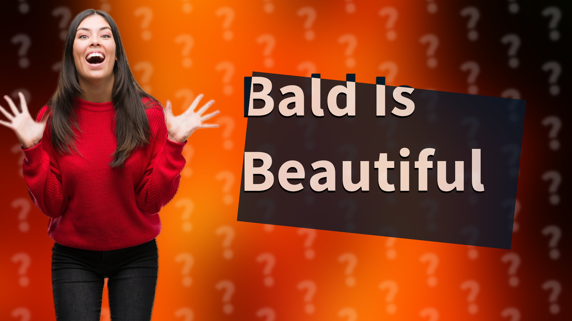 Bald Is Beautiful