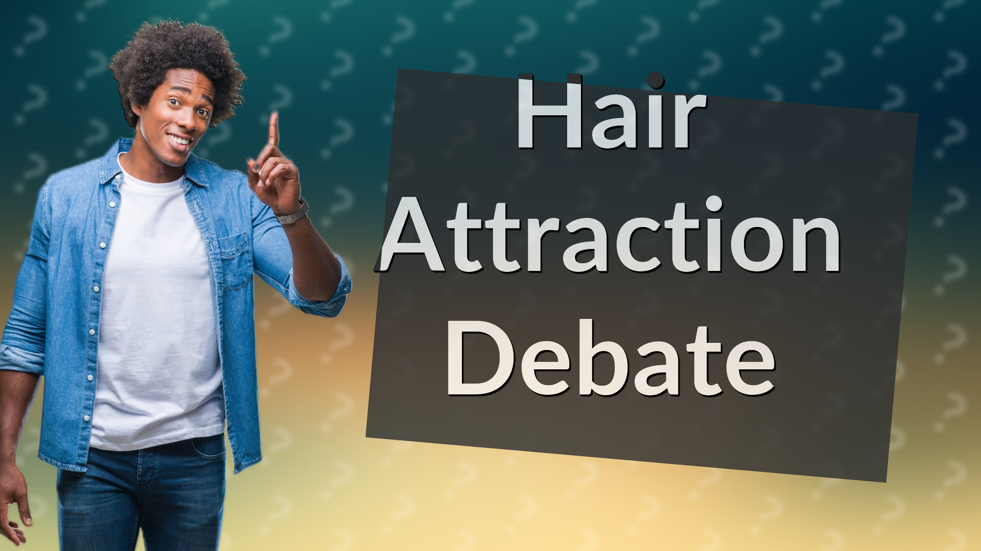 Hair Attraction Debate