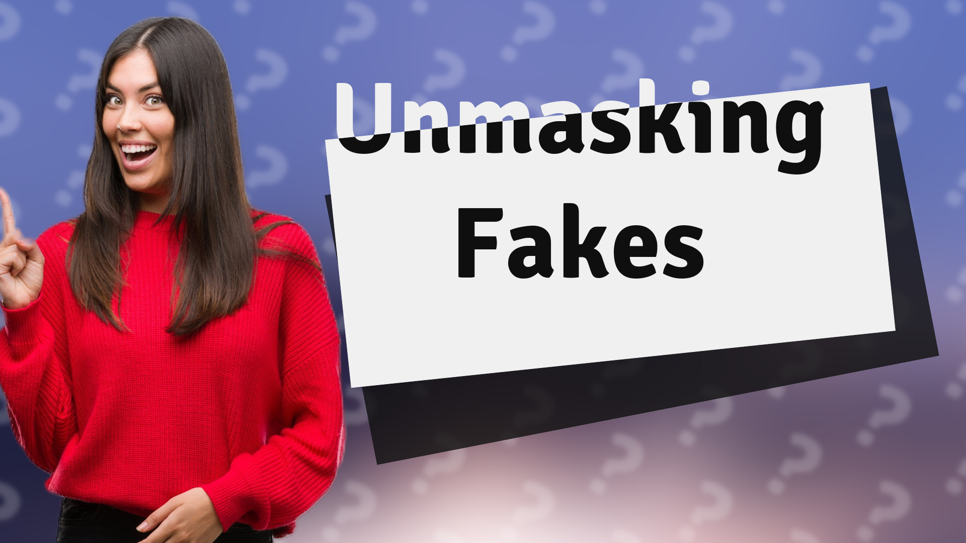 Unmasking Fakes