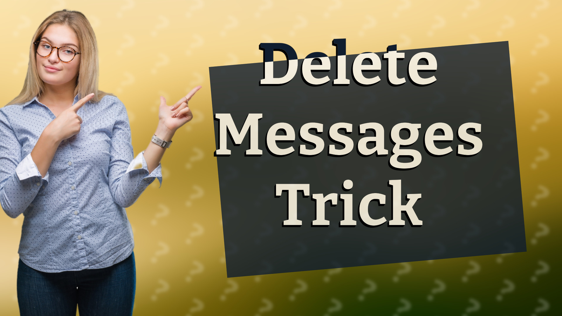 Delete Messages Trick