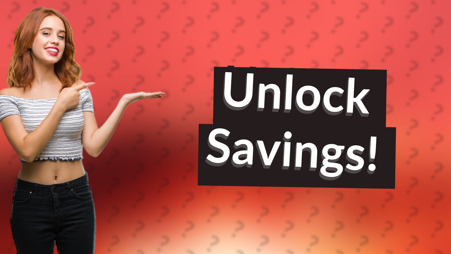 Unlock Savings!
