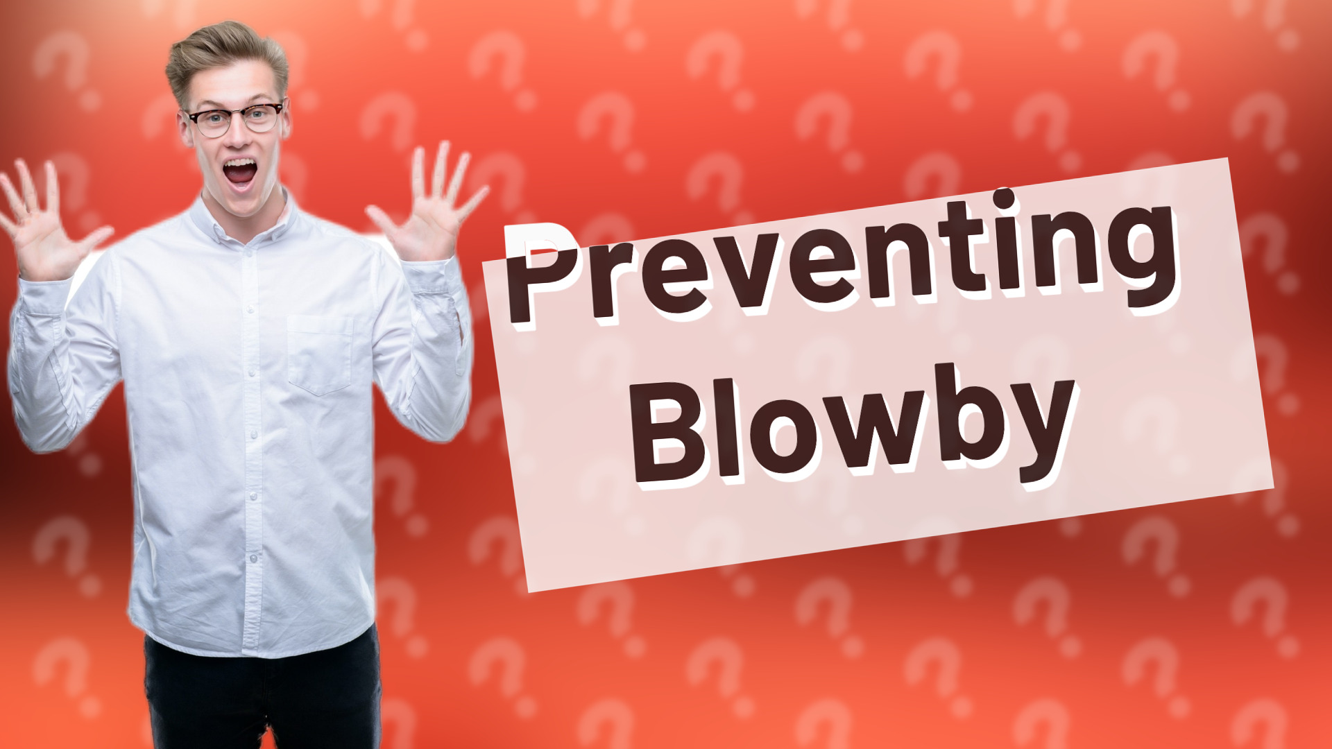 Preventing Blowby