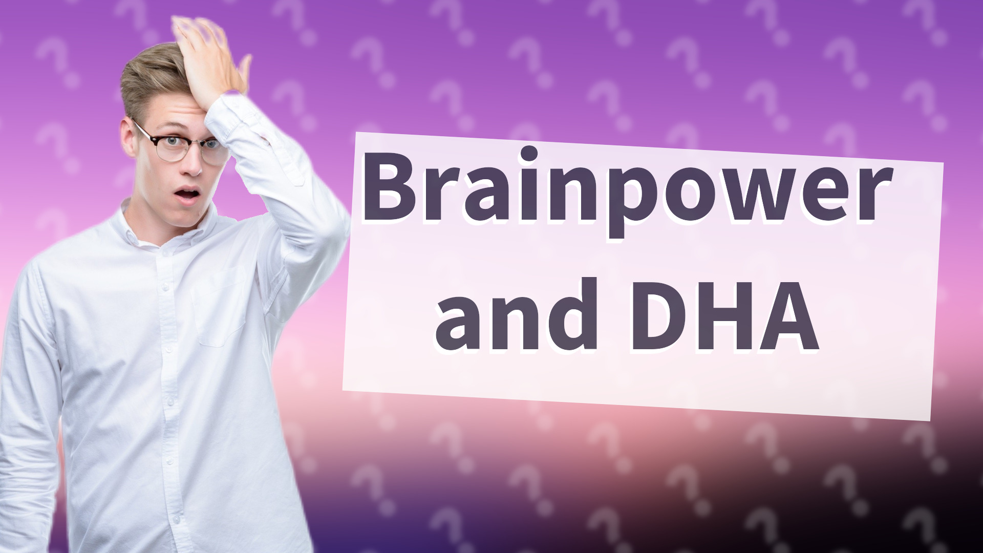 Brainpower and DHA