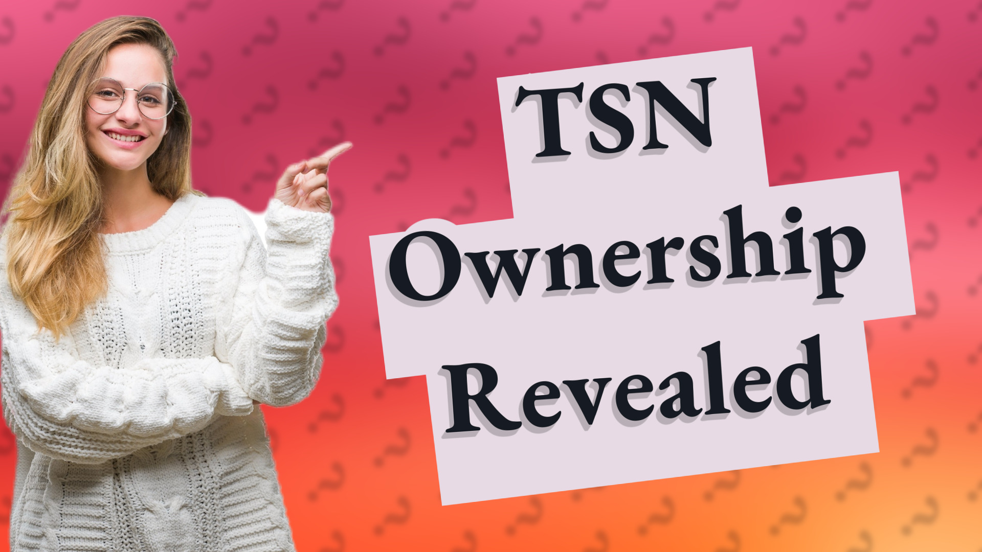 TSN Ownership Revealed