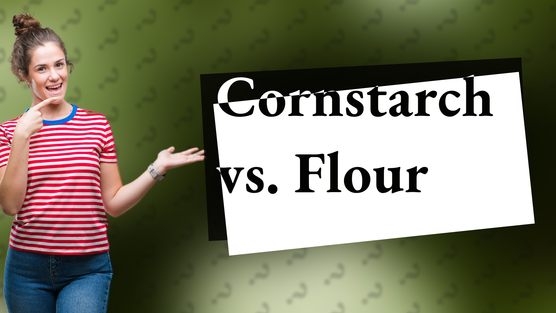 Cornstarch vs. Flour