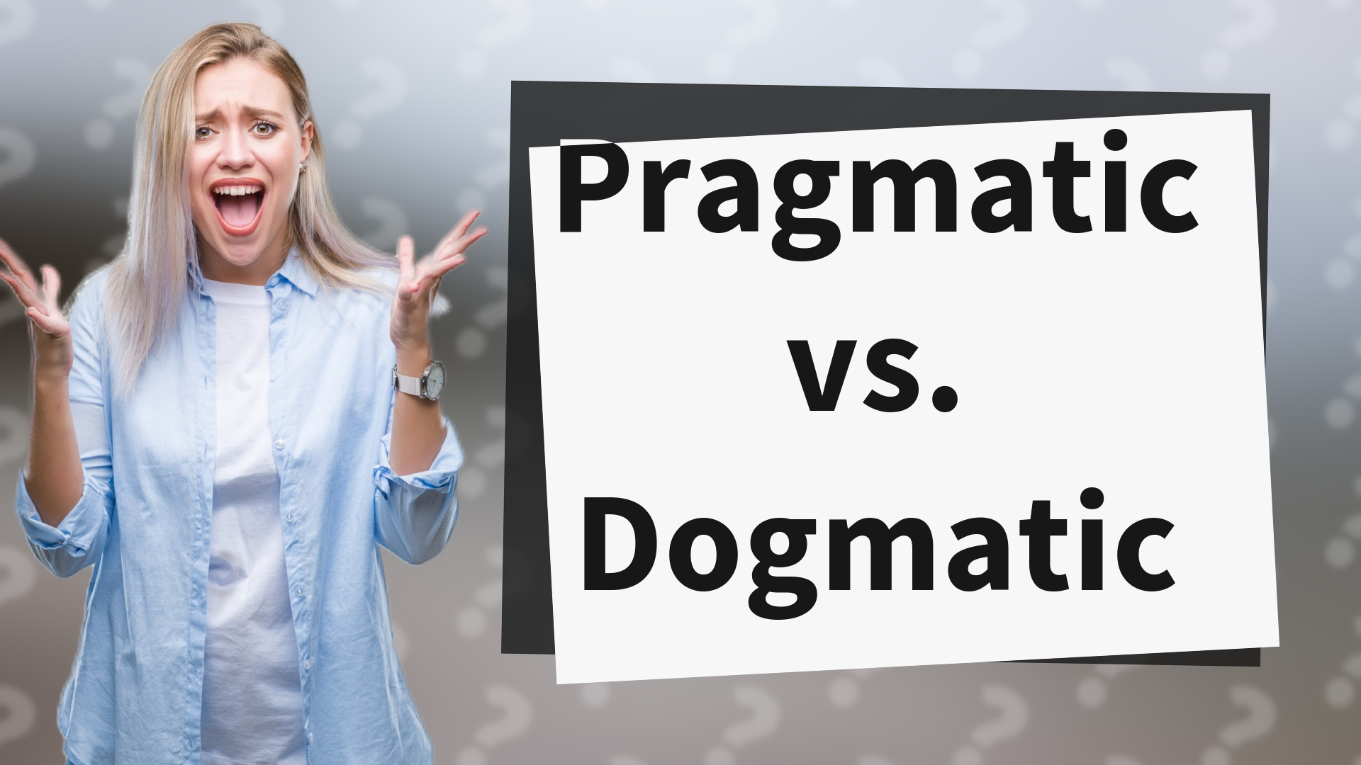 Pragmatic vs. Dogmatic