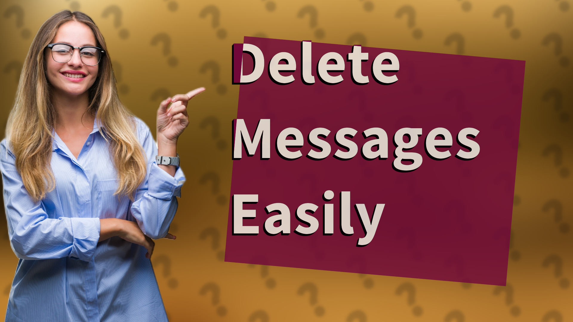 Delete Messages Easily
