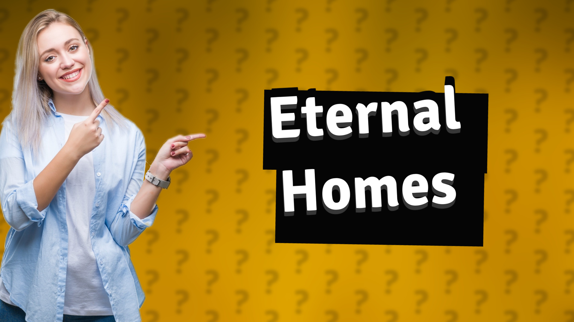 Eternal Homes