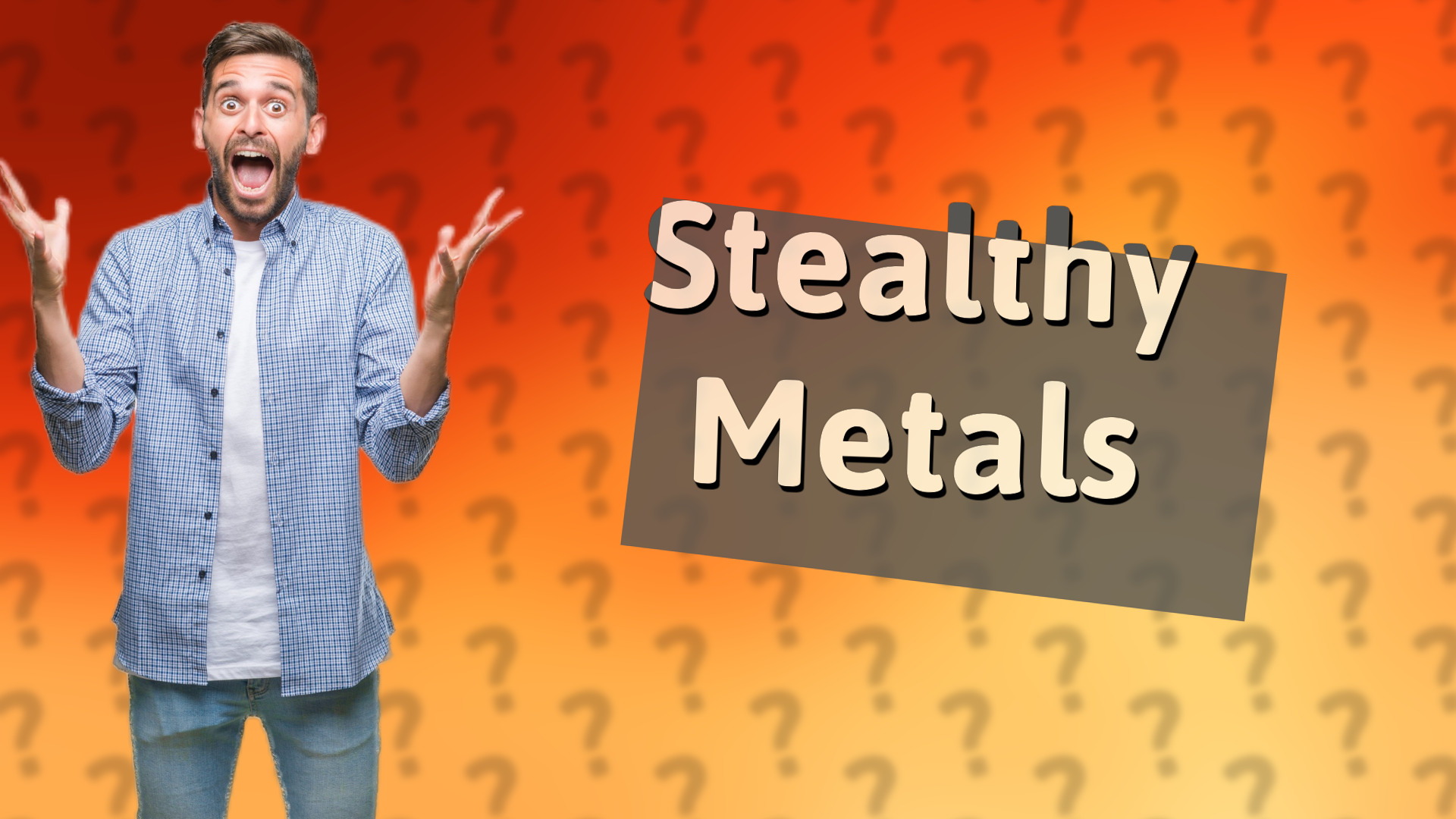Stealthy Metals