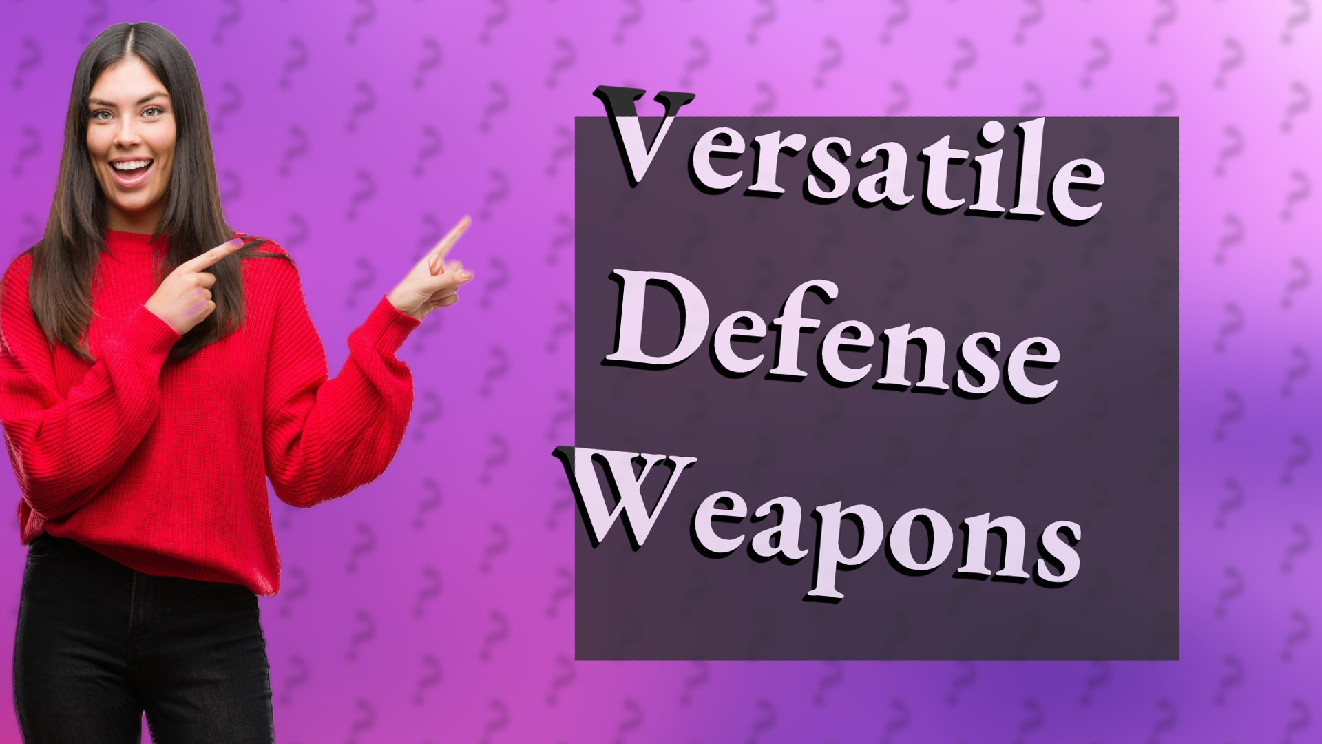 Versatile Defense Weapons