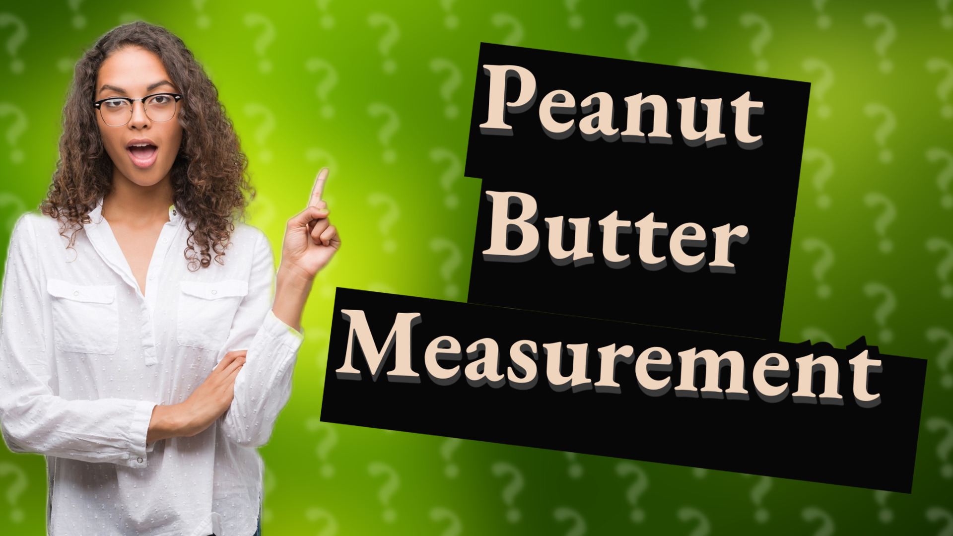 Peanut Butter Measurement